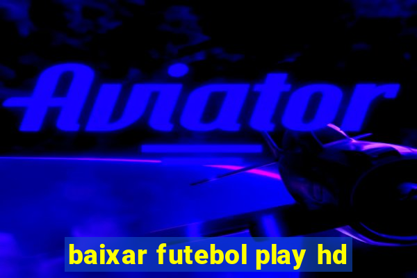 baixar futebol play hd